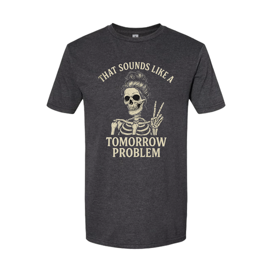 "Tomorrow Problem" T-Shirt